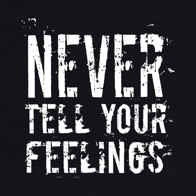 NEVER TELL YOUR FEELINGS by ahmedakram1